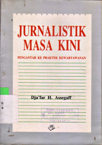 JURNALISTIK MASA KINI (PENGANTAR KE PRAKTEK KEWARTAWANAN)