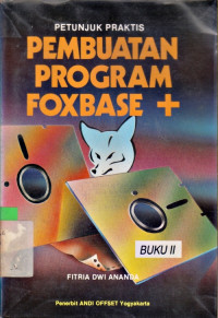 PETUNJUK PRAKTIS PEMBUATAN PROGRAM FOXBASE +