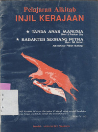 PELAJARAN ALKITAB INJIL KERAJAAN : TANDA ANAK MANUSIA : KARAKTER SEORANG PUTRA