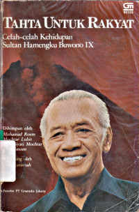 TAHTA UNTUK RAKYAT: CELAH-CELAH KEHIDUPAN SULTAN HAMENGKU BUWONO IX