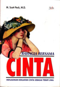 BAHAGIA BERSAMA CINTA: MENJADIKAN KEKUATAN CINTA SEBAGAI TERAPI JIWA