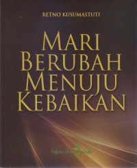 MARI BERUBAH MENUJU KEBAIKAN