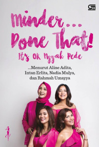 MINDER...DONE THAT! IT'S OK NGGAK PEDE