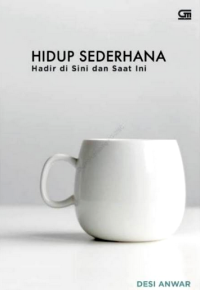 HIDUP SEDERHANA: HADIR DI SINI DAN SAAT INI