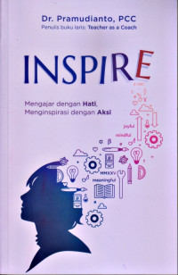 INSPIRE: MENGAJAR DENGAN HATI, MENGINSPIRASI DENGAN AKSI