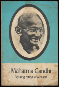 Image of MAHATMA GANDHI : PEJUANG TANPA KEKERASAN